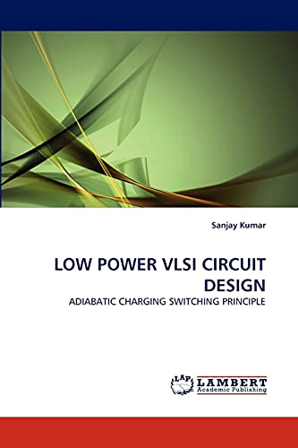 LOW POWER VLSI CIRCUIT DESIGN: ADIABATIC CHARGING SWITCHING PRINCIPLE