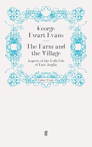 The Farm and the Village: Aspects of the Folk-Life of East Anglia