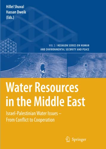 Water Resources in the Middle East: Israel-Palestinian Water Issues – From Conflict to Cooperation (Hexagon Series on Human and Environmental Security and Peace, Band 2)