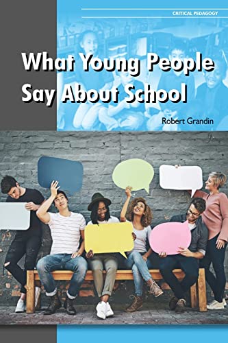 What Young People Say About School (Critical Pedagogy, Band 8)