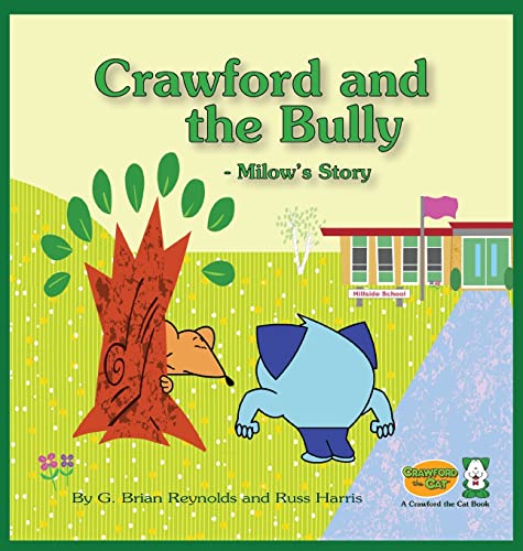 Crawford and the Bully - Milow's Story: A Crawford the Cat Book