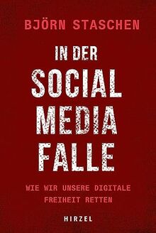 In der Social Media Falle: Wie wir unsere digitale Freiheit retten.