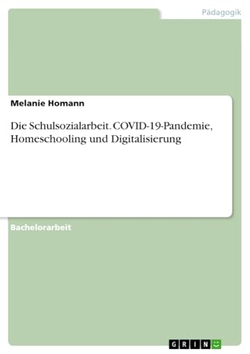Die Schulsozialarbeit. COVID-19-Pandemie, Homeschooling und Digitalisierung