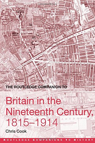 The Routledge Companion to Britain in the Nineteenth Century, 1815-1914 (Routledge Companions to History)