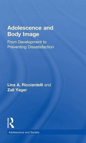 Adolescence and Body Image: From Development to Preventing Dissatisfaction (Adolescence and Society)
