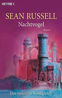 Nachtvogel. Das verlorene Königreich 01.