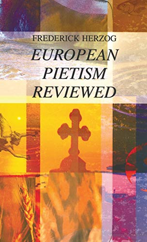 European Pietism Reviewed (Princeton Theological Monograph, Band 50)