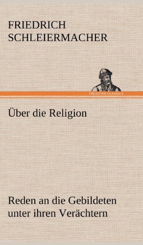 Über die Religion: Reden an die Gebildeten unter ihren Verächtern