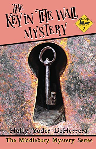 The Key in the Wall Mystery: Book 2 (Middlebury Mystery, Band 2)