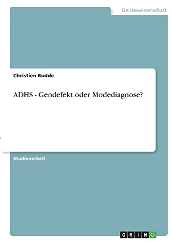 ADHS - Gendefekt oder Modediagnose?