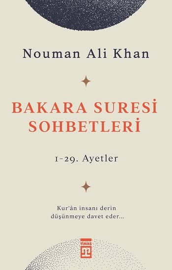 Bakara Suresi Sohbetleri: Kuran insani derin düsünmeye davet eder