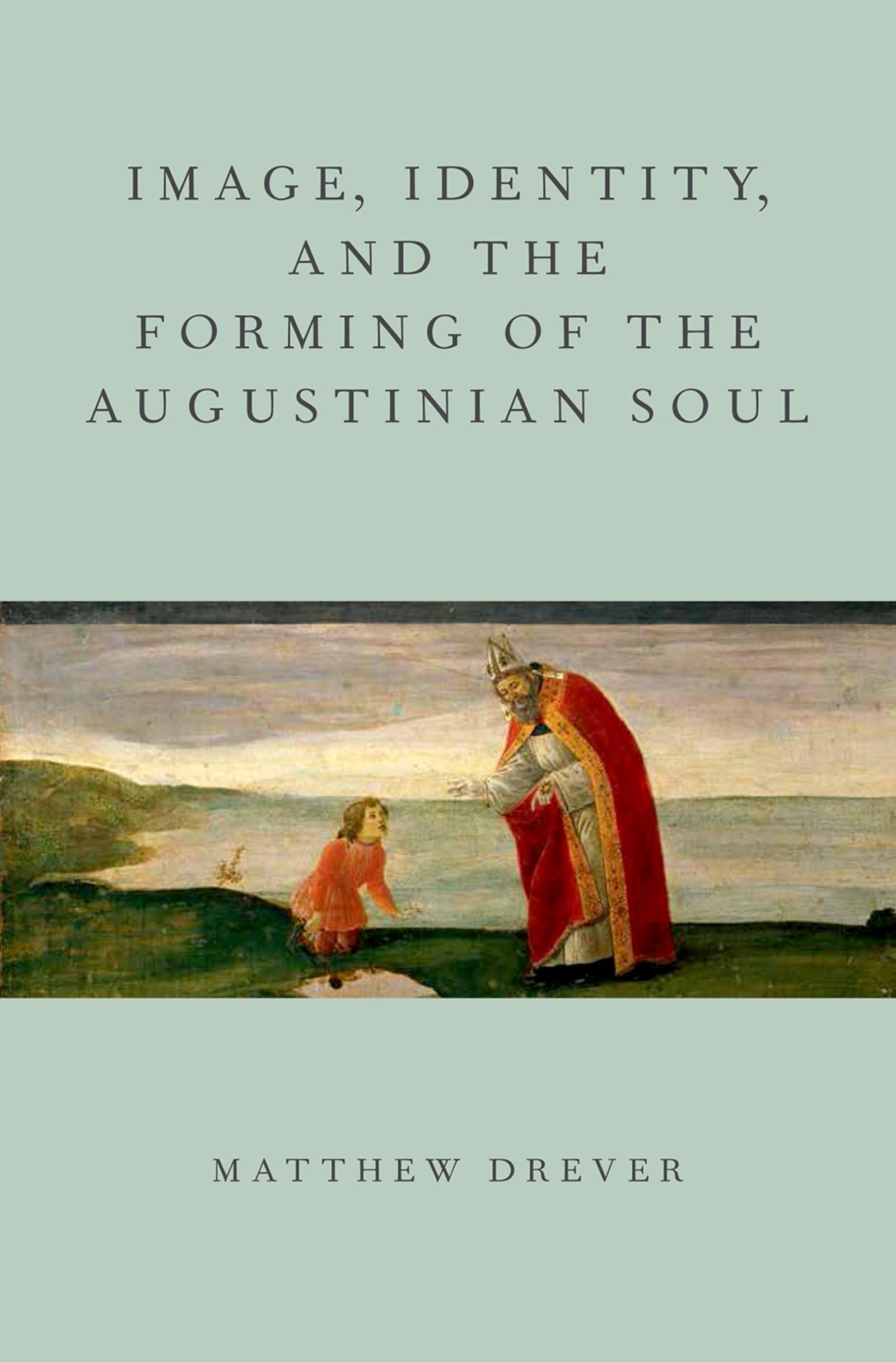 Image, Identity, and the Forming of the Augustinian Soul (AAR Academy)
