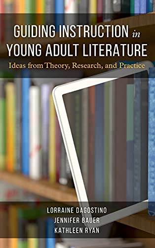 Guiding Instruction in Young Adult Literature: Ideas from Theory, Research, and Practice