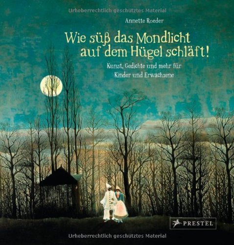 Wie Süß Das Mondlicht Auf Dem Hügel Schläft Kunst Gedichte Und Mehr Zum Träumen Für Kinder Und Erwachsene - 