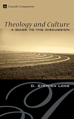 Theology and Culture: A Guide to the Discussion (Cascade Companions)
