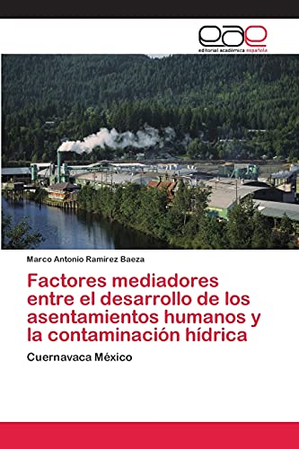 Factores mediadores entre el desarrollo de los asentamientos humanos y la contaminación hídrica: Cuernavaca México
