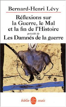 Réflexions sur la guerre, le mal et la fin de l'histoire. Les damnés de la guerre