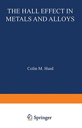 The Hall Effect in Metals and Alloys (The International Cryogenics Monograph Series)