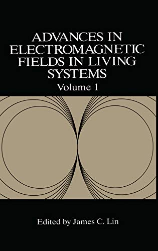 Advances in Electromagnetic Fields in Living Systems (Advances in Electromagnetic Fields in Living Systems, 1, Band 1)