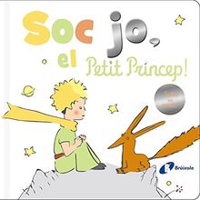 Sóc jo, el Petit Príncep!