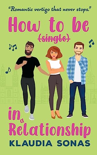 How to be in a relationship: Love triangle in a romantic comedy (Love Elsewhere Book 1)
