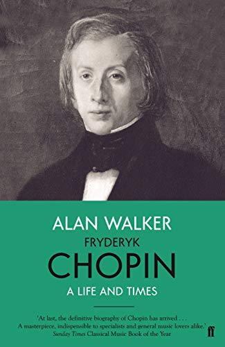 Alan Walker Fryderyk Chopin, A Life And Times