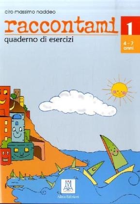 Raccontami. Corso di lingua italiana per bambini: raccontami 1: quaderno di esercizi / Übungsheft