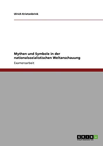 Mythen und Symbole in der nationalsozialistischen Weltanschauung