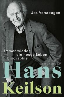 Hans Keilson – Immer wieder ein neues Leben: Biographie