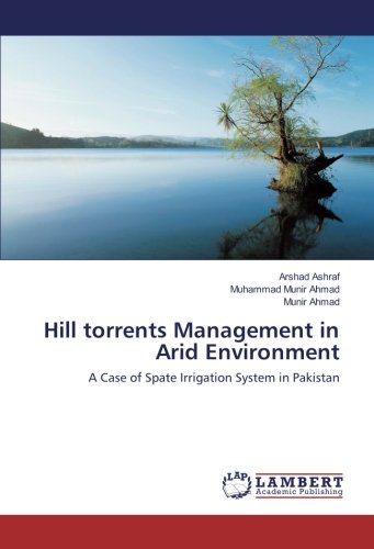 Hill torrents Management in Arid Environment: A Case of Spate Irrigation System in Pakistan