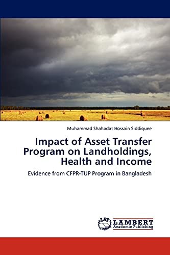 Impact of Asset Transfer Program on Landholdings, Health and Income: Evidence from CFPR-TUP Program in Bangladesh