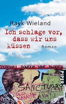 Ich schlage vor, dass wir uns küssen: Roman von Wieland, Rayk | Buch | Zustand gut