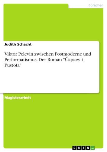 Viktor Pelevin zwischen Postmoderne und Performatismus. Der Roman ¿apaev i Pustota