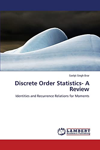 Discrete Order Statistics- A Review: Identities and Recurrence Relations for Moments