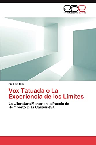 Vox Tatuada o La Experiencia de los Límites: La Literatura Menor en la Poesía de Humberto Díaz Casanueva