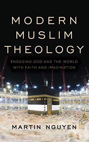 Modern Muslim Theology: Engaging God and the World with Faith and Imagination (Religioni in the Modern World)