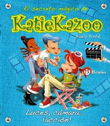Luces, cámara-- ¡acción! (Castellano - A Partir De 8 Años - Personajes - Katie Kazoo, Band 10)
