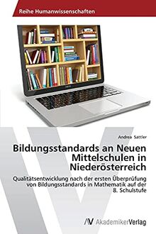 Bildungsstandards an Neuen Mittelschulen in Niederösterreich: Qualitätsentwicklung nach der ersten Überprüfung von Bildungsstandards in Mathematik auf der 8. Schulstufe