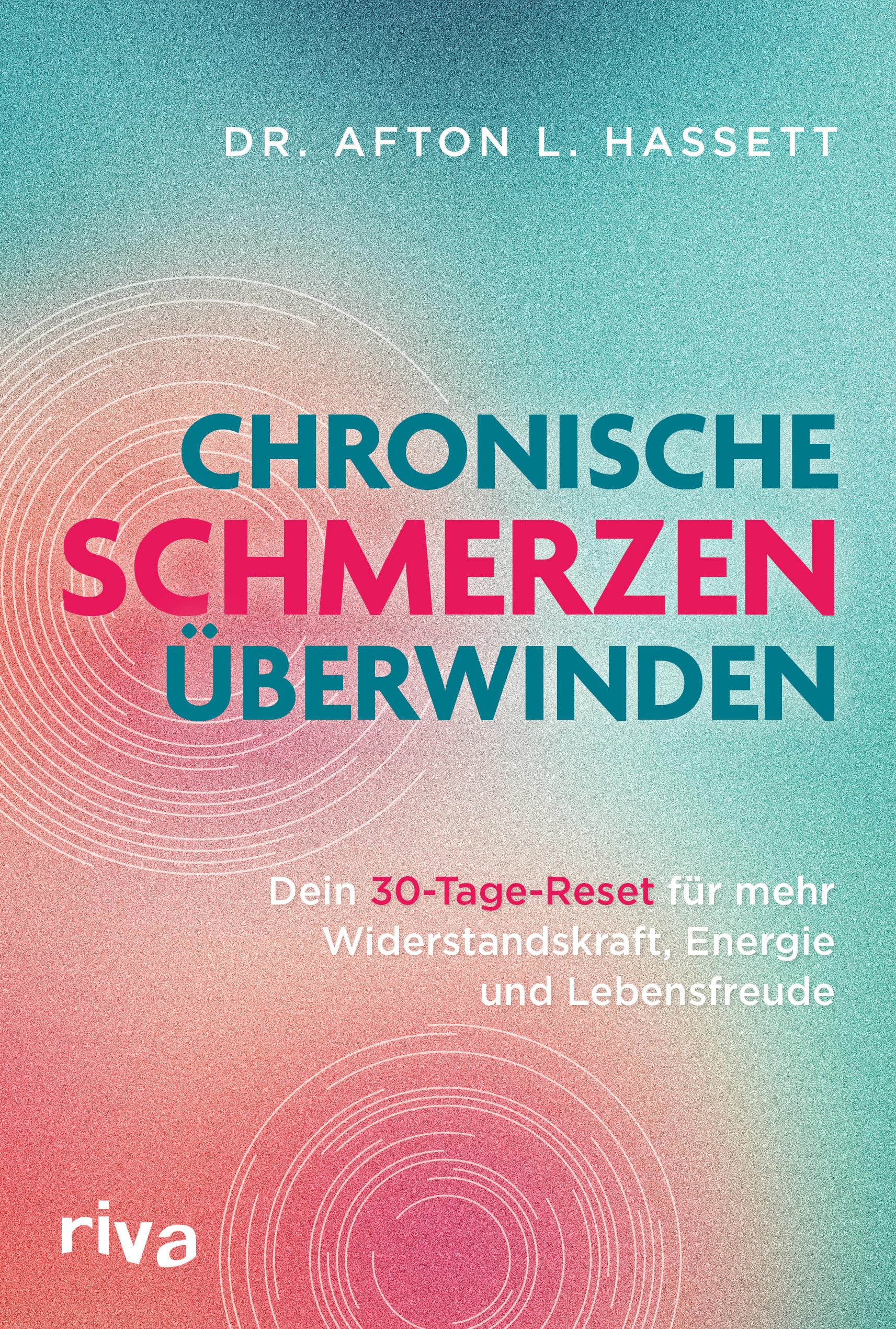 Chronische Schmerzen überwinden: Dein 30-Tage-Reset für mehr Widerstandskraft, Energie und Lebensfreude|Mit QR-Codes zu geführten Achtsamkeitsübungen