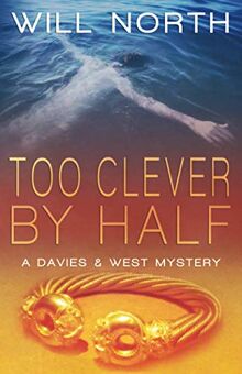 Too Clever By Half (A Davies & West Mystery, Band 2)