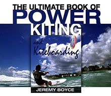 The Ultimate Book of Power Kiting and Kiteboarding