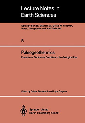 Paleogeothermics: Evaluation of Geothermal Conditions in the Geological Past (Lecture Notes in Earth Sciences) (German Edition) (Lecture Notes in Earth Sciences, 5, Band 5)