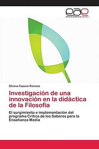 Investigación de una innovación en la didáctica de la Filosofía: El surgimiento e implementación del programa Crítica de los Saberes para la Enseñanza Media