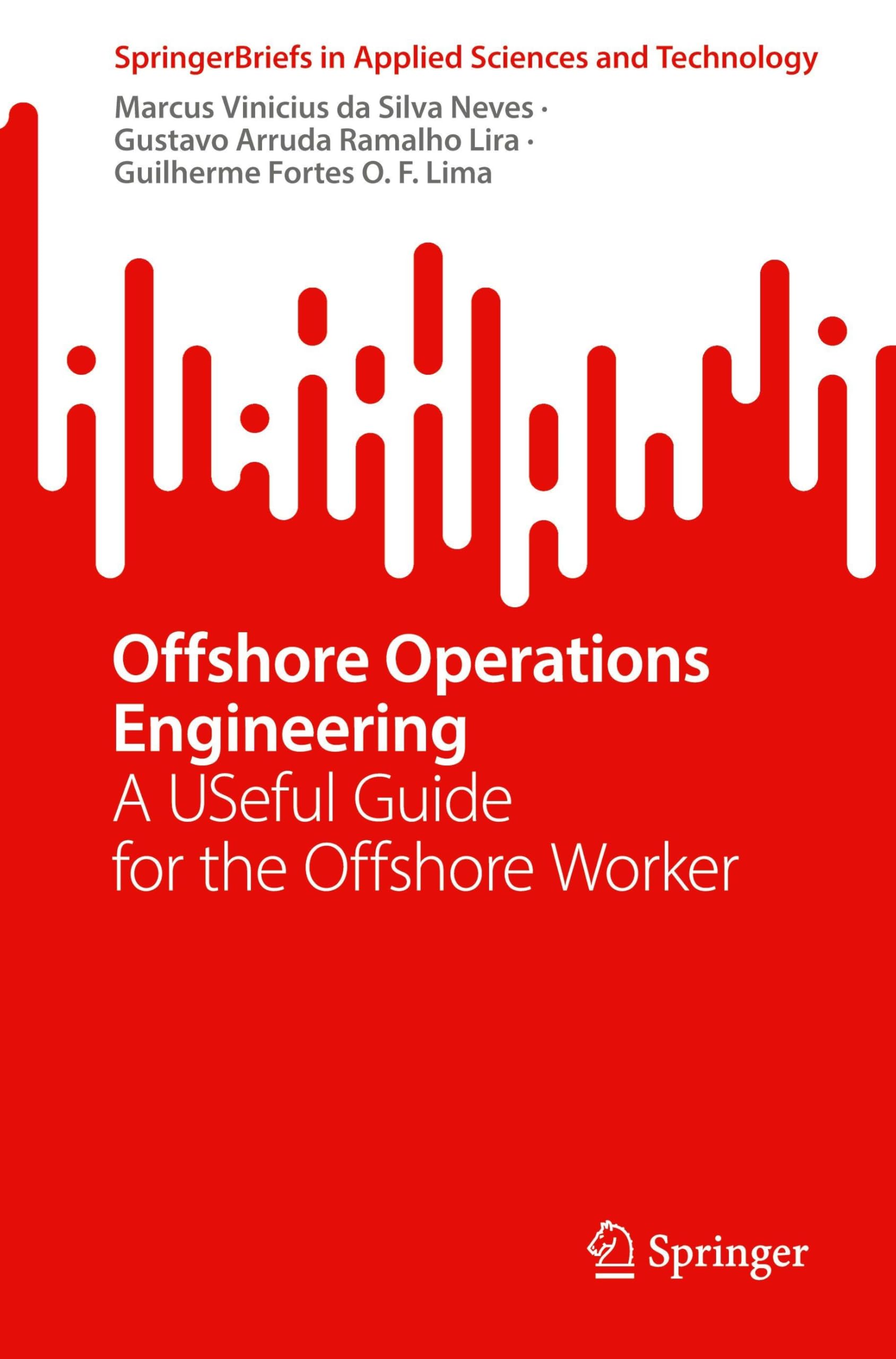Offshore Operations Engineering: A USeful Guide for the Offshore Worker (SpringerBriefs in Applied Sciences and Technology)