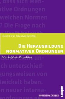 Die Herausbildung normativer Ordnungen: Interdisziplinäre Perspektiven (Normative Orders)