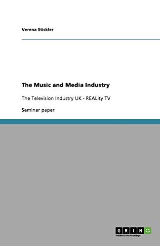 The Music and Media Industry: The Television Industry UK - REALity TV