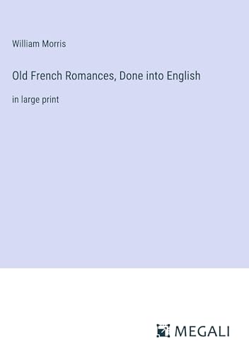 Die Buchhandlung in Oelde hat das Buch Old French Romances, Done into English: in large print