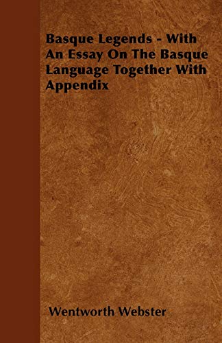 Basque Legends: Collected Chiefly in the Labourd - With an Essay on the Basque Language and an Appendix on Basque Poetry
