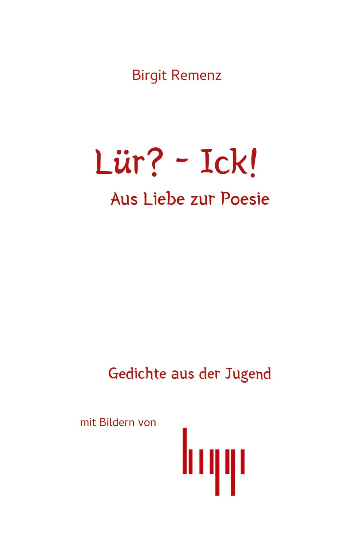 Lür?-Ick!: Aus Liebe zur Poesie