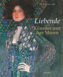 Liebende: Künstler und ihre Musen. 40 Porträts von Raphael bis Man Ray